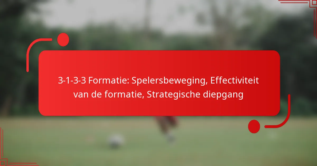 3-1-3-3 Formatie: Spelersbeweging, Effectiviteit van de formatie, Strategische diepgang